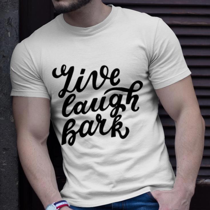 Live Laugh Bark 7 Trending Shirt Unisex T-Shirt Gifts for Him