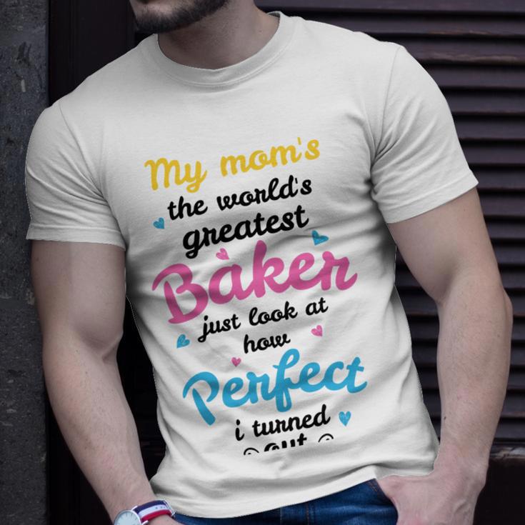 My Moms The Worlds Greatest Baker 131 Trending Shirt Unisex T-Shirt Gifts for Him