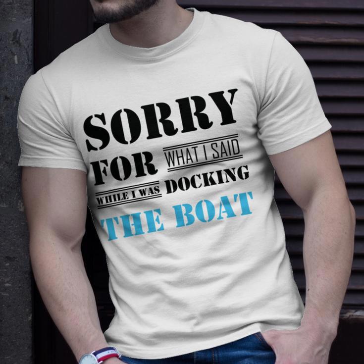 Official Im Sorry For What I Said While I Was Docking The Boat Unisex T-Shirt Gifts for Him