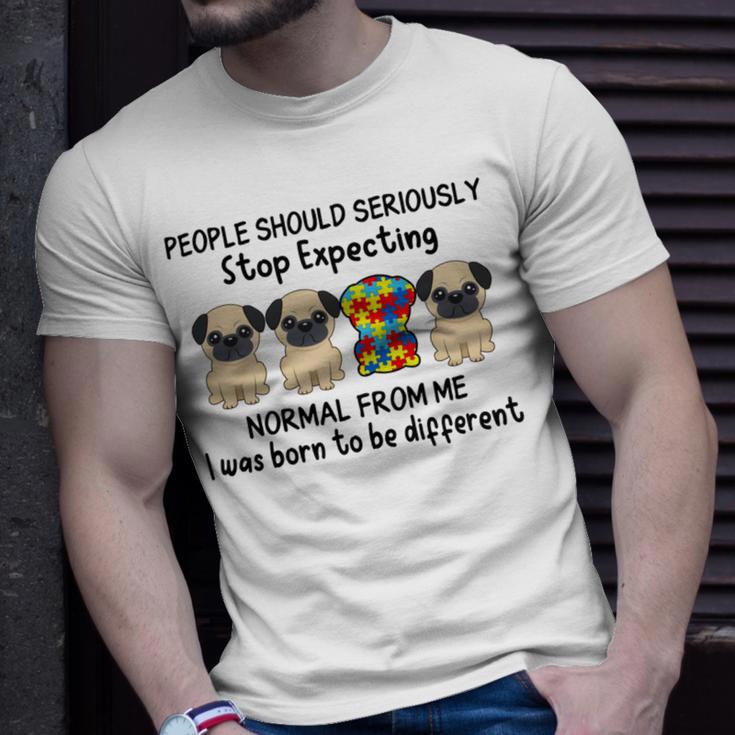 People Should Seriously Stop Expecting Shirt Pug Lovers Autism Awareness Month Shirts Unisex T-Shirt Gifts for Him