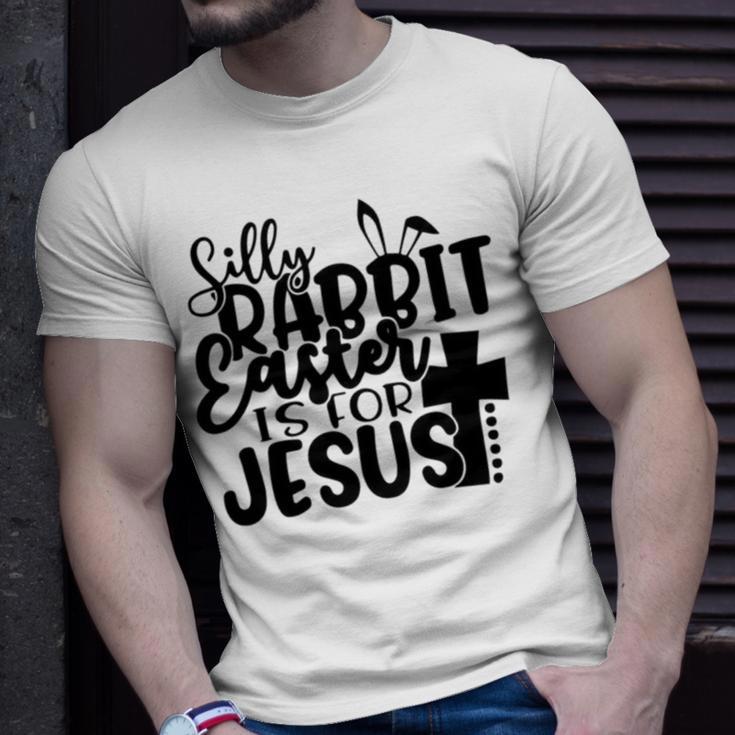 Silly Rabbit Easter Is For Jesus 852 Trending Shirt Unisex T-Shirt Gifts for Him