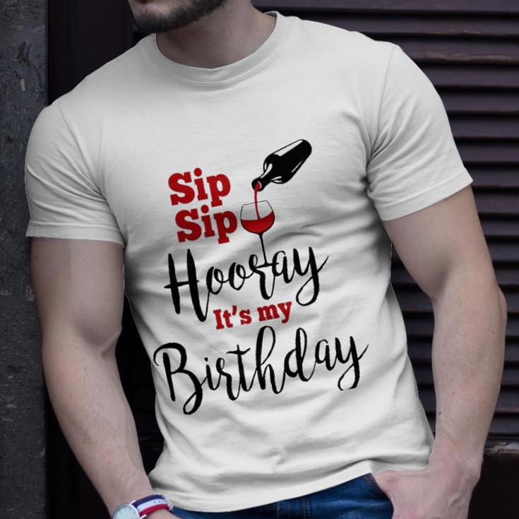 Sip Sip Hooray Its My Birthday Funny Bday Party Gift Unisex T-Shirt Gifts for Him