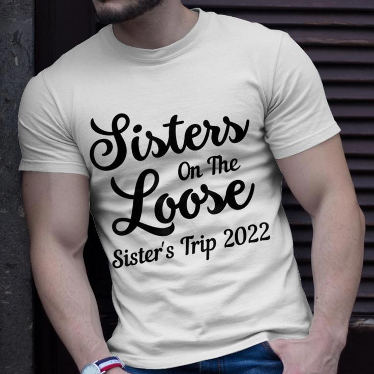 Sisters On The Loose Sisters Trip 2022 Cool Girls Trip T-shirt Gifts for Him