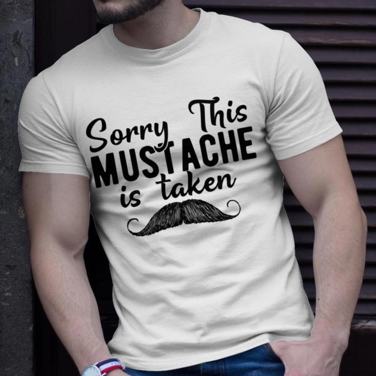 Sorry This Mustache Taken Fuuny Unisex T-Shirt Gifts for Him