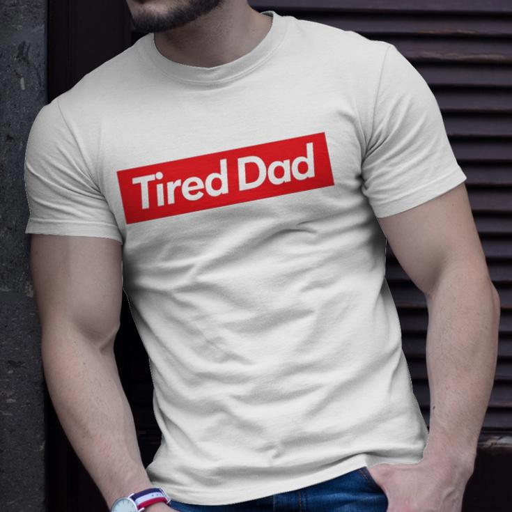 Tired Dad Fathers DayUnisex T-Shirt Gifts for Him