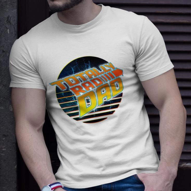 Totally Rad Dad - 80S Fathers Day Unisex T-Shirt Gifts for Him