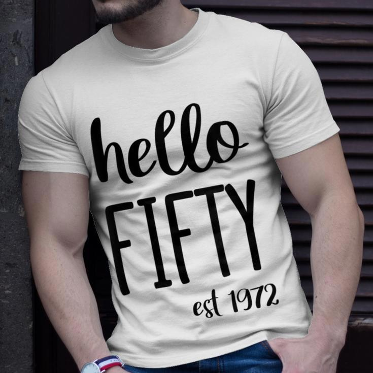 Womens Hello 50 Fifty Est 1972 - 50Th Birthday 50 Years Old Unisex T-Shirt Gifts for Him