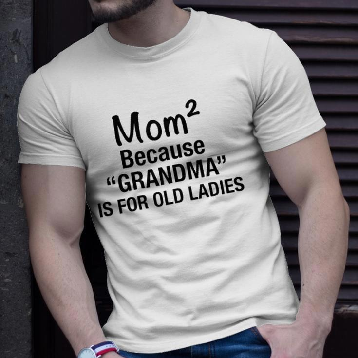 Womens Mom Squared Grandma Funny Gifts Unisex T-Shirt Gifts for Him