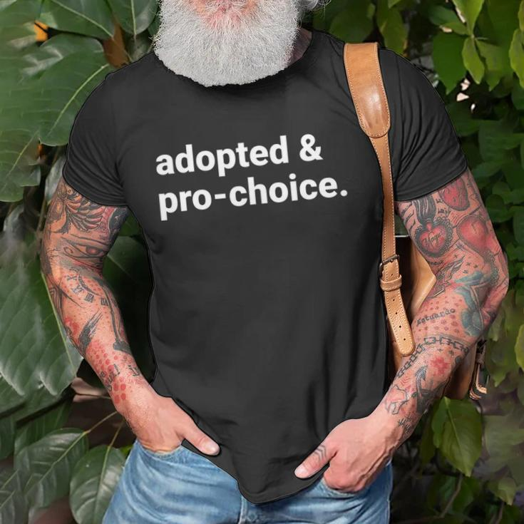 Adopted And Pro Choice Womens Rights Unisex T-Shirt Gifts for Old Men