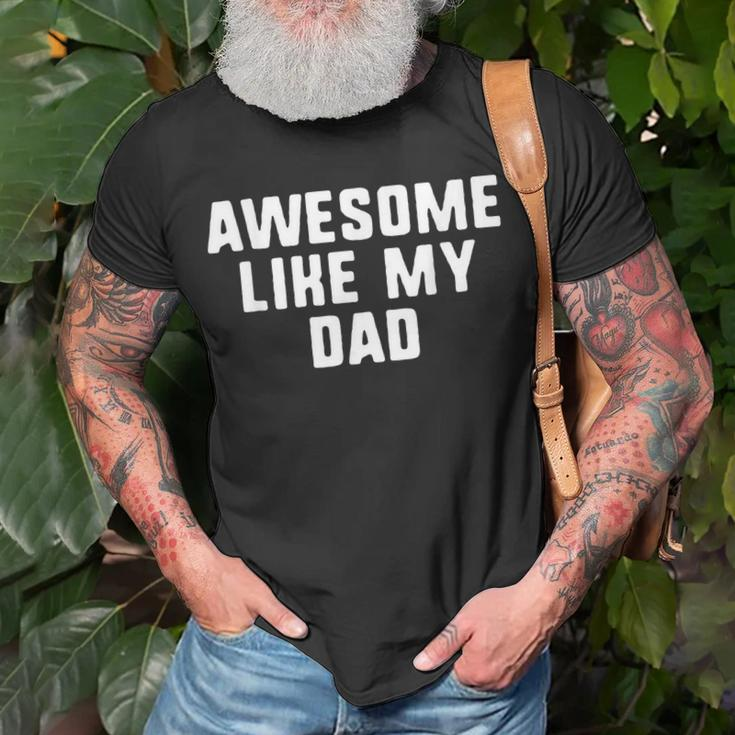 Awesome Like My Dad Father Funny Cool Unisex T-Shirt Gifts for Old Men