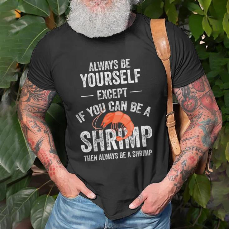Be A Shrimp Coktail Seafood Unisex T-Shirt Gifts for Old Men