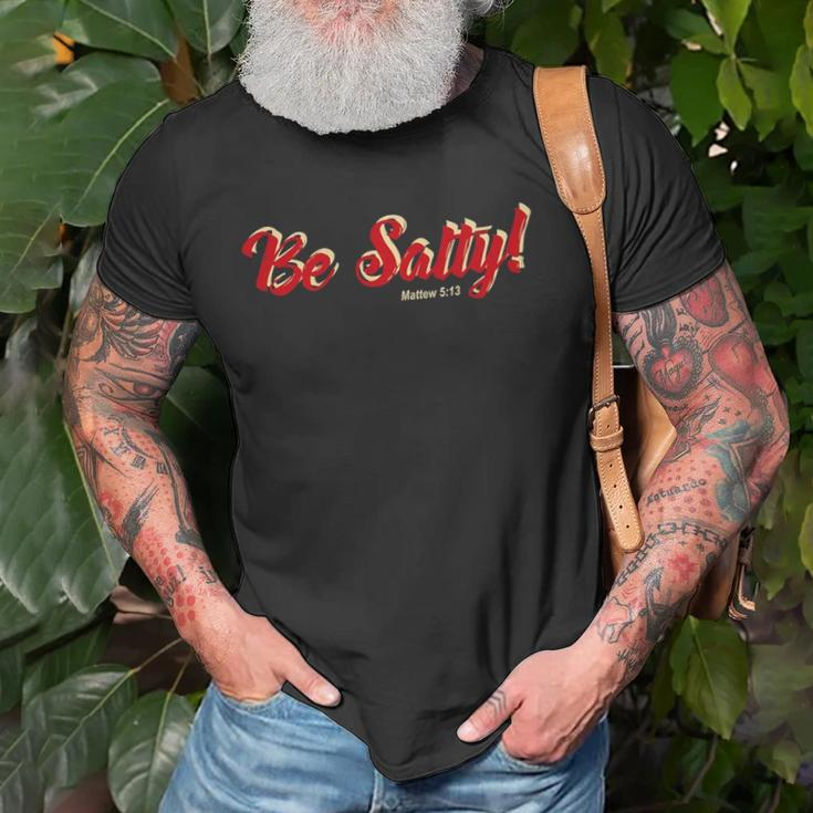 Be Light Salty Bible Verse Christian Unisex T-Shirt Gifts for Old Men
