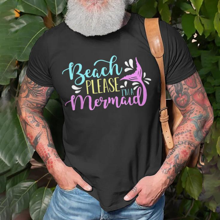 Beach Please I Am A Mermaid Fantasy Magical Funny Mermaid Unisex T-Shirt Gifts for Old Men