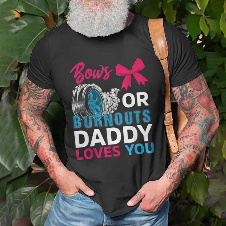 Burnouts Or Bows Daddy Loves You Gender Reveal Party Baby Unisex T-Shirt Gifts for Old Men