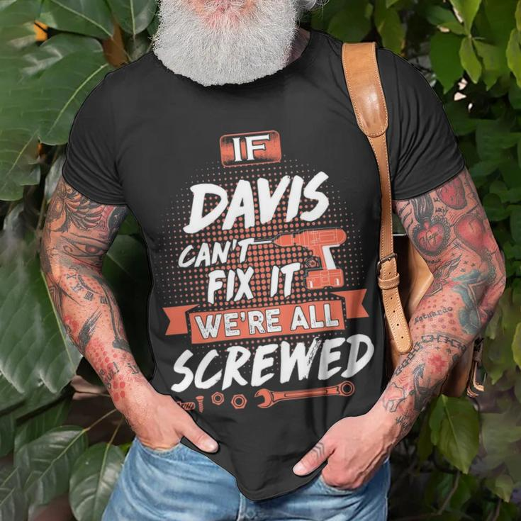 Davis Name If Davis Cant Fix It Were All Screwed T-Shirt Gifts for Old Men