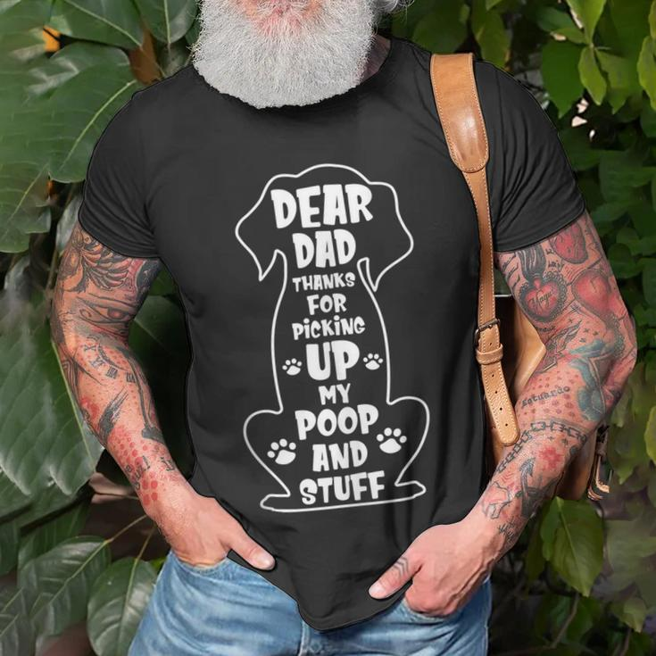 Dear Dad Thanks For Picking Up My Poop Happy Fathers Day Dog Unisex T-Shirt Gifts for Old Men