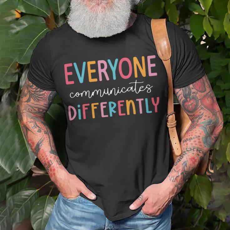 Everyone Communicate Differently Autism Awareness Unisex T-Shirt Gifts for Old Men