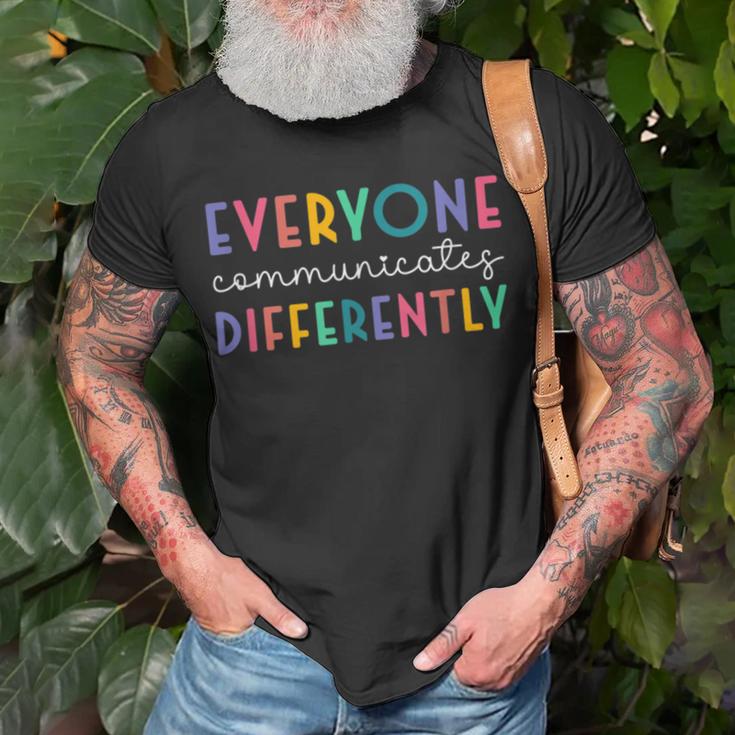 Everyone Communicates Differently Unisex T-Shirt Gifts for Old Men