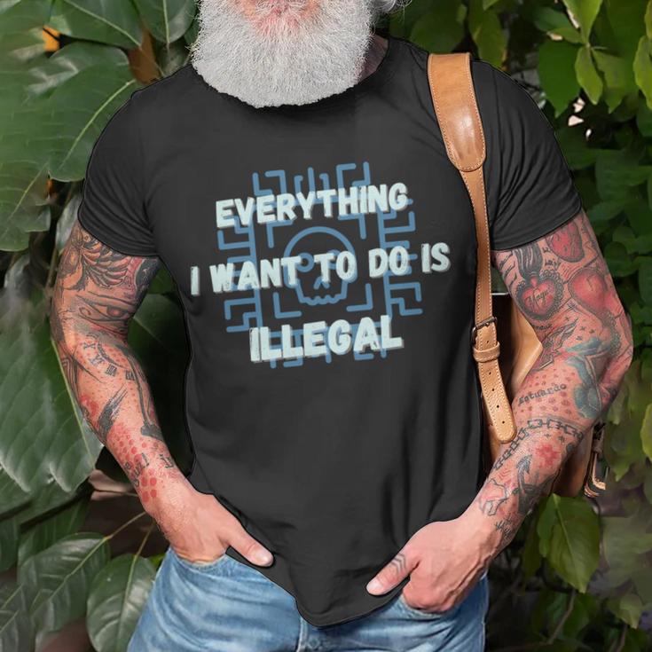 Everything I Want To Do Is Illegal Cool Quote Stylish Unisex T-Shirt Gifts for Old Men