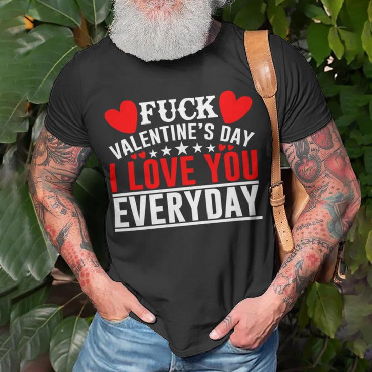 Fk Valentines Day I Love You Every Day Unisex T-Shirt Gifts for Old Men