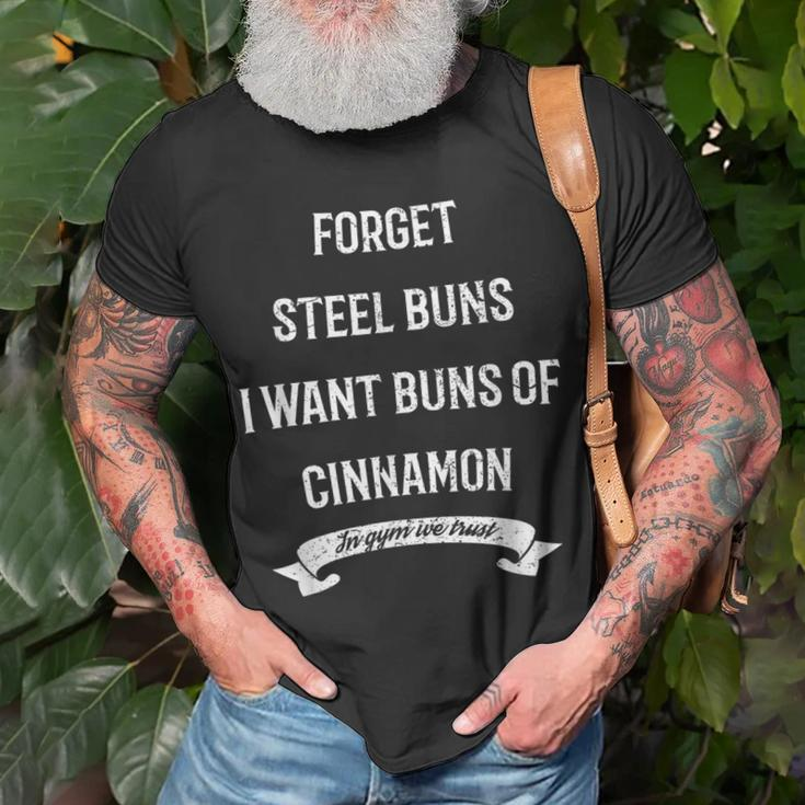 Forget Sl Buns I Want Buns Of Cinnamon T-shirt Gifts for Old Men