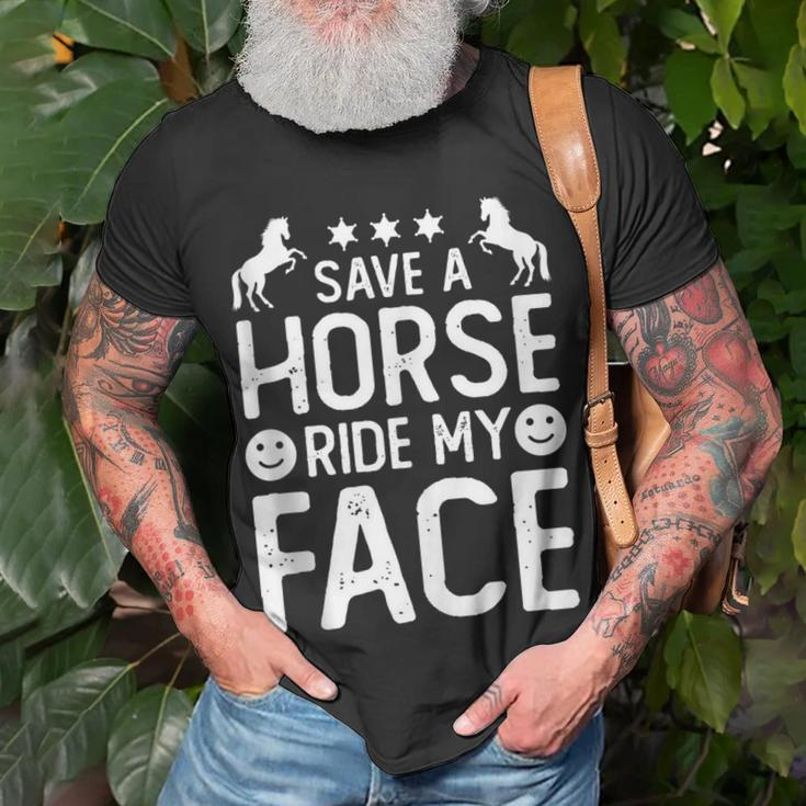Funny Horse Riding Adult Joke Save A Horse Ride My Face Unisex T-Shirt Gifts for Old Men