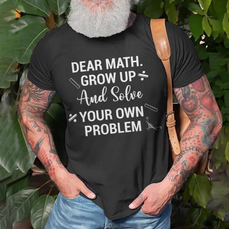 Funny Math Quote For Girls Boys Teens Men Women Dear Math V2 Unisex T-Shirt Gifts for Old Men