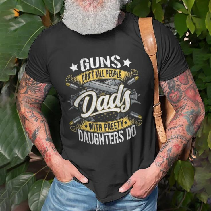 Guns Dont Kill People Dads With Pretty Daughters Do Active Unisex T-Shirt Gifts for Old Men