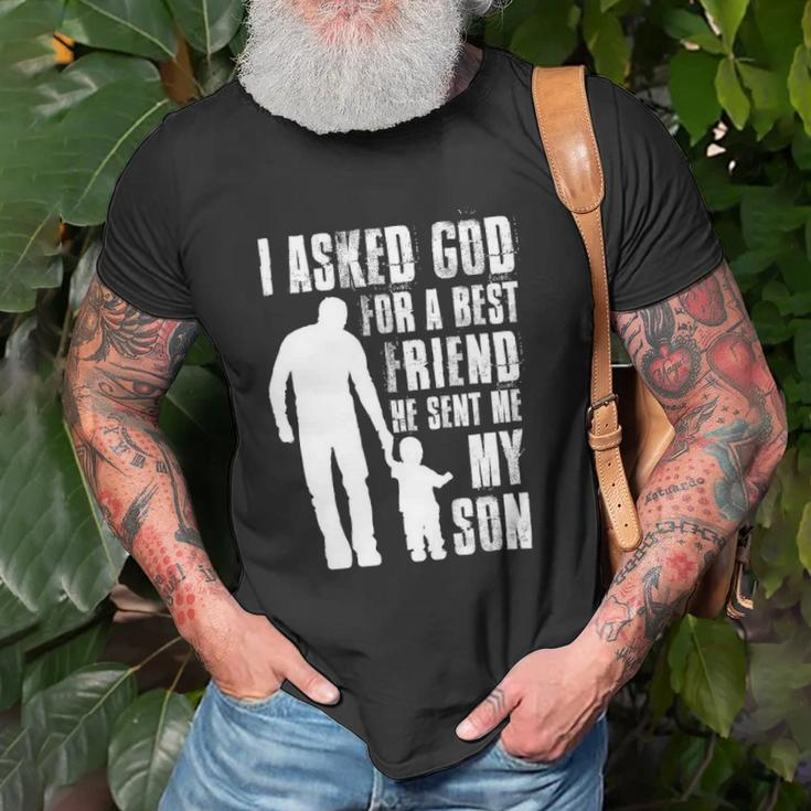 I Asked God For A Best Friend He Sent Me My Son Fathers Day Unisex T-Shirt Gifts for Old Men
