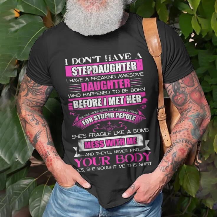 I Dont Have A Stepdaughter Funny Step Dad Gift From Daughter V3 Unisex T-Shirt Gifts for Old Men