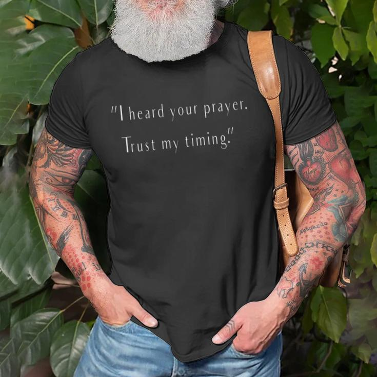 I Heard Your Prayer Trust My Timing - Uplifting Quote Unisex T-Shirt Gifts for Old Men