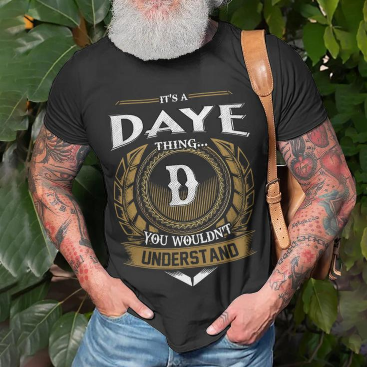 Its A Daye Thing You Wouldnt Understand Name Unisex T-Shirt Gifts for Old Men