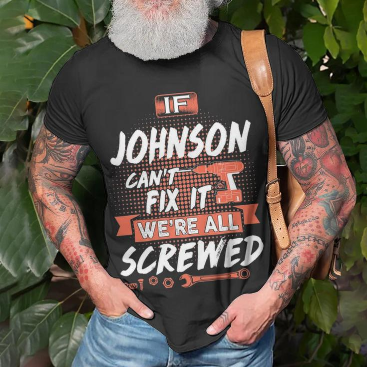 Johnson Name If Johnson Cant Fix It Were All Screwed T-Shirt Gifts for Old Men