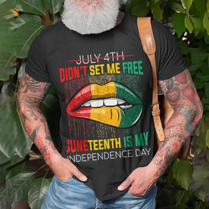 July 4Th Didnt Set Me Free Juneteenth Is My Independence Day V2 Unisex T-Shirt Gifts for Old Men