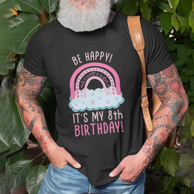 Kids Be Happy Its My 8Th Birthday 8 Years Old 8Th Birthday Unisex T-Shirt Gifts for Old Men