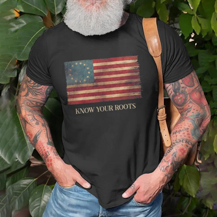 Know Your Roots Betsy Ross 1776 Flag Unisex T-Shirt Gifts for Old Men
