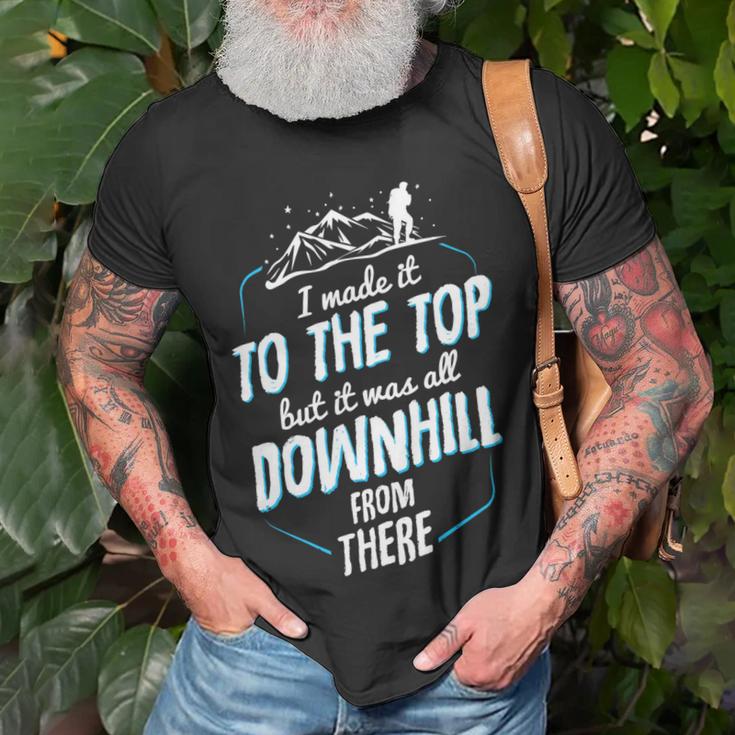 Made It To The Top All Downhill From There 107 Trending Shirt Unisex T-Shirt Gifts for Old Men