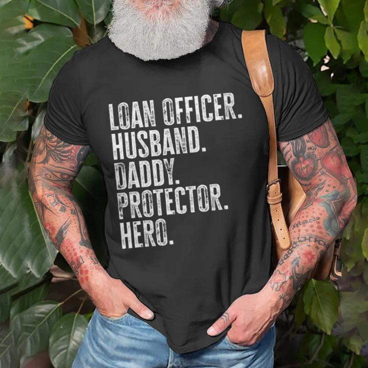 Mens Loan Officer Husband Daddy Protector Hero Fathers Day Dad Unisex T-Shirt Gifts for Old Men