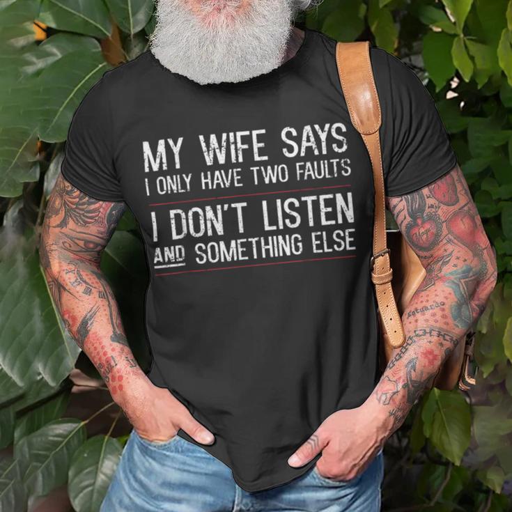 Mens My Wife Says I Only Have Two Faults 369 Trending Shirt Unisex T-Shirt Gifts for Old Men