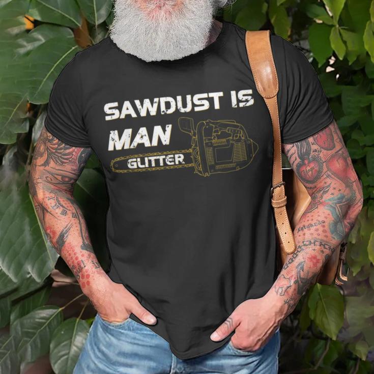 Mens Sawdust Is Man Glitter 353 Trending Shirt Unisex T-Shirt Gifts for Old Men