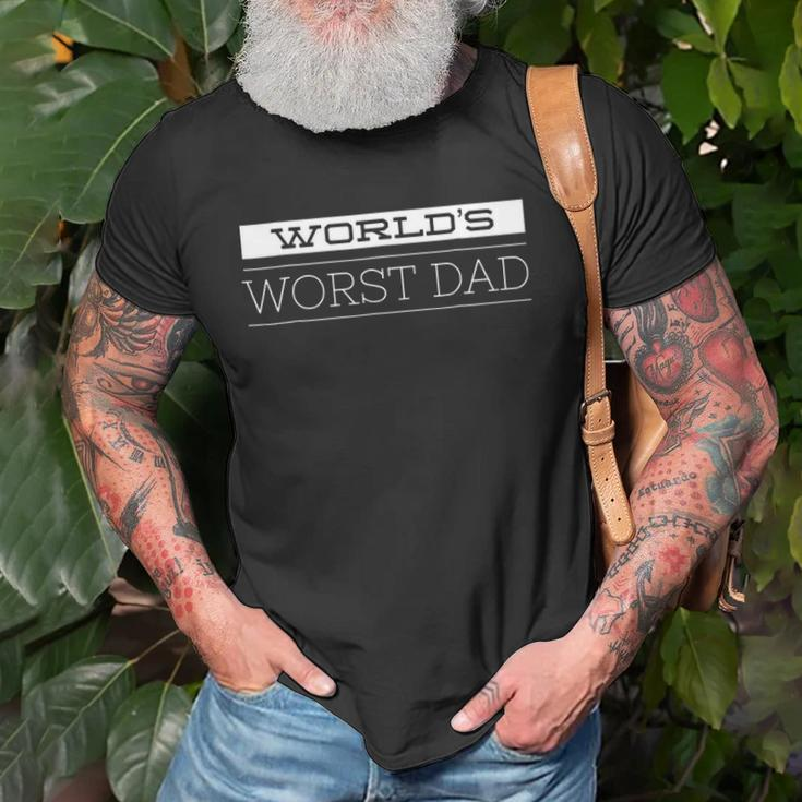 Mens Worlds Worst Dadfunny Fathers Day For Dads Unisex T-Shirt Gifts for Old Men