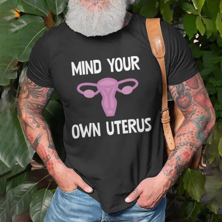Mind Your Own Uterus Reproductive Rights Feminist Unisex T-Shirt Gifts for Old Men