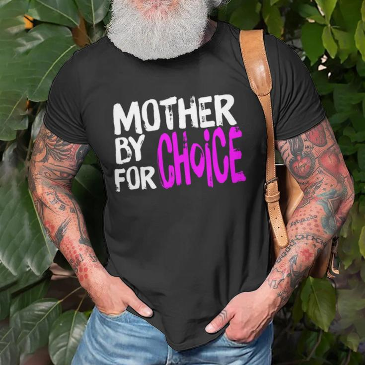 Mother By Choice For Choice Feminist Rights Pro Choice Mom Unisex T-Shirt Gifts for Old Men