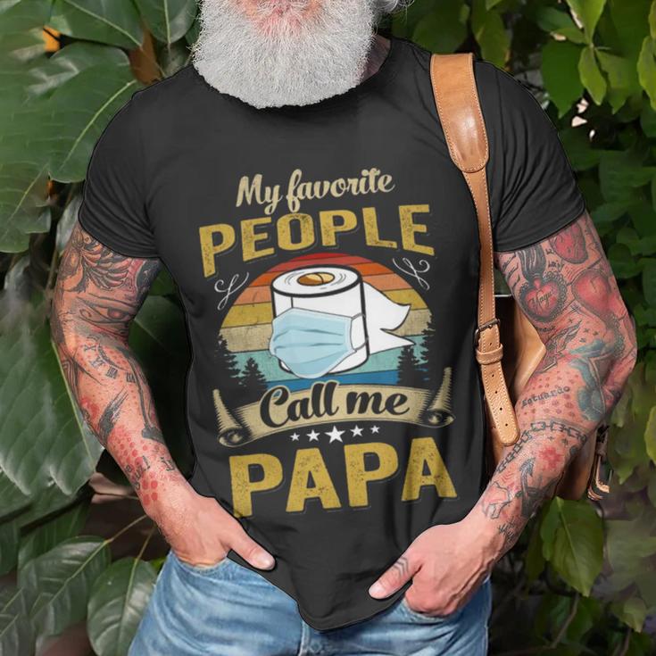 My Favorite People Call Me Papa 529 Trending Shirt Unisex T-Shirt Gifts for Old Men