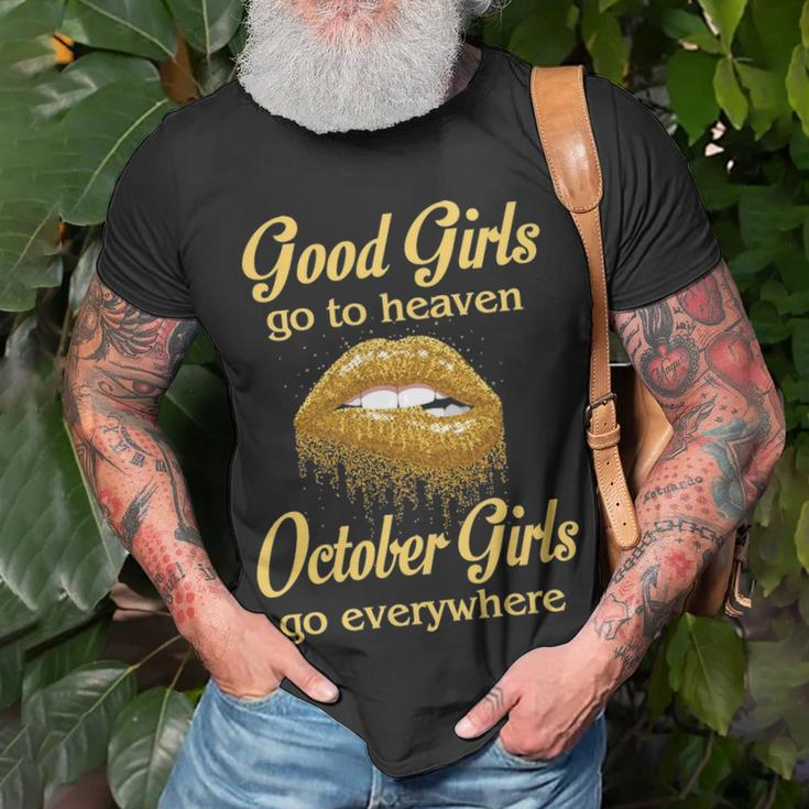 October Girl Birthday Good Girls Go To Heaven October Girls Go Everywhere T-Shirt Gifts for Old Men