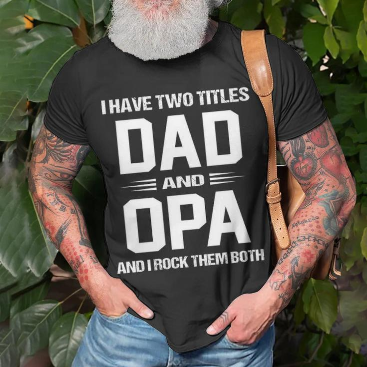 Opa Grandpa I Have Two Titles Dad And Opa T-Shirt Gifts for Old Men