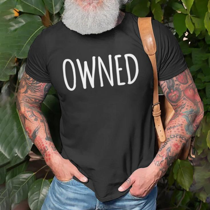 Owned Submissive For Men And Women Unisex T-Shirt Gifts for Old Men