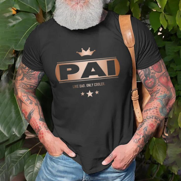 Pai Like Dad Only Cooler Tee- For A Portuguese Father Unisex T-Shirt Gifts for Old Men