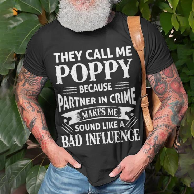 Poppy Grandpa They Call Me Poppy Because Partner In Crime Makes Me Sound Like A Bad Influence T-Shirt Gifts for Old Men