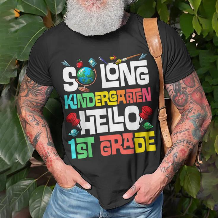 So Long Kindergarten Hello 1St Grade Kindergarten Graduation Unisex T-Shirt Gifts for Old Men